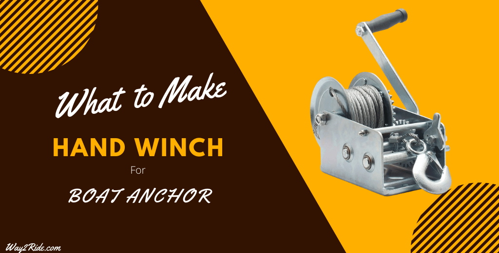 How to Make a Hand Winch for a Boat Anchor