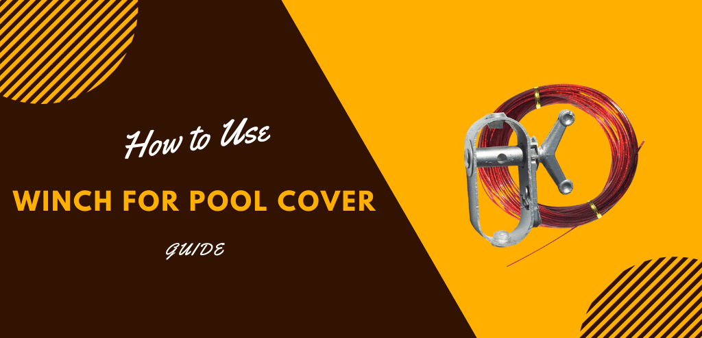 How to Use a Winch for a Pool Cover